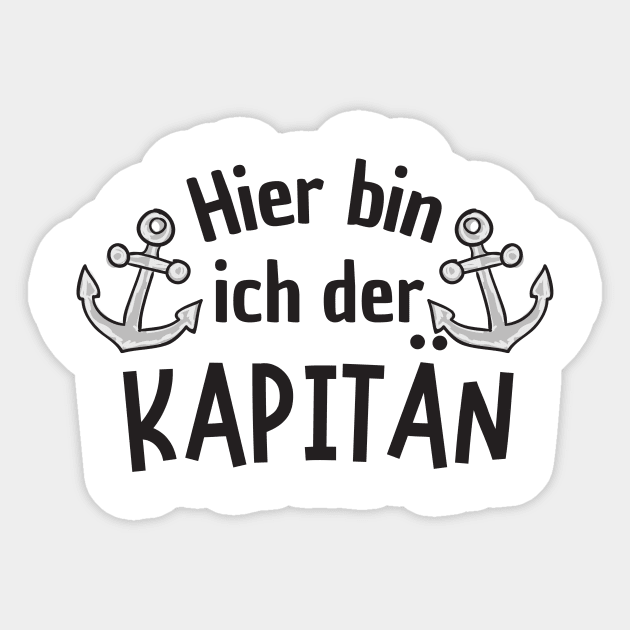 Hier bin ich der Kapitän Anker Segeln Segelboot Sticker by Foxxy Merch